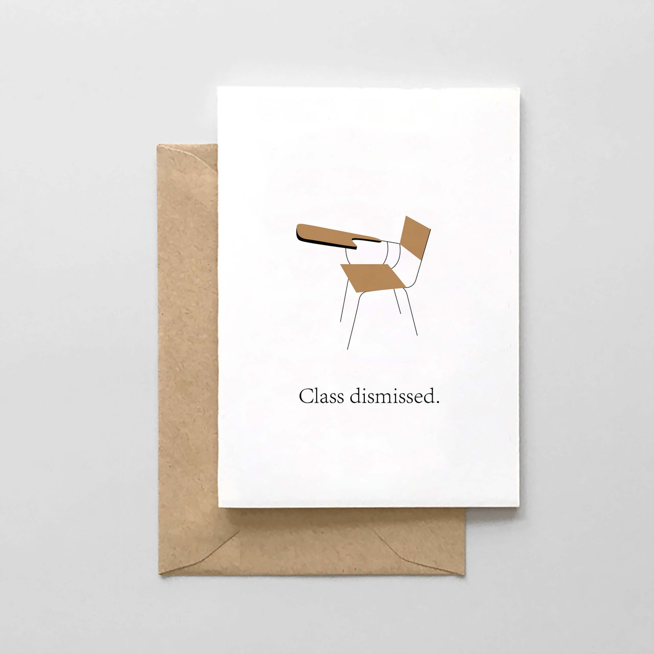 Class Dismissed. - Teacher/Back-to-School Appreciation Card