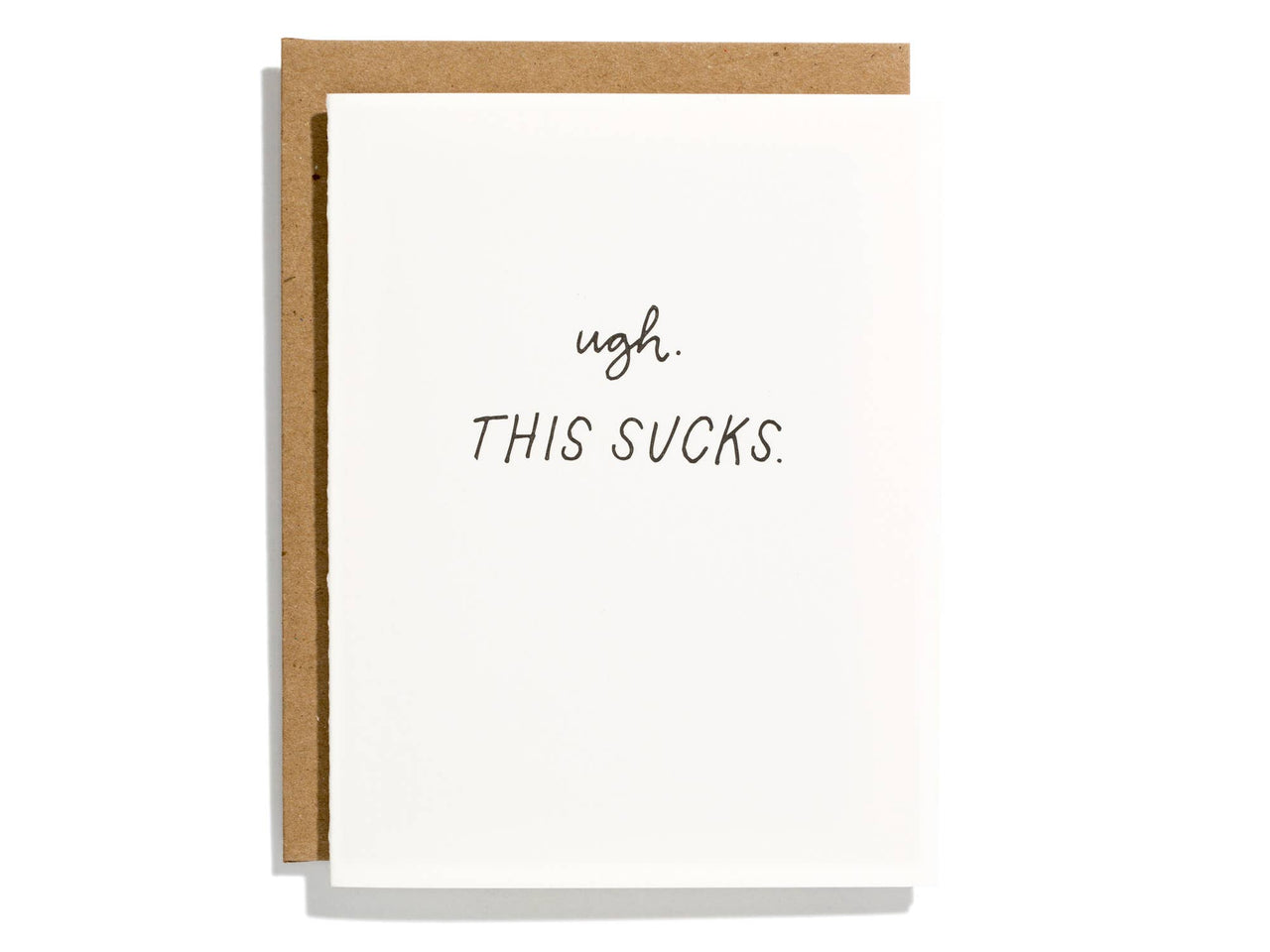 Ugh This Sucks - Letterpress Greeting Card