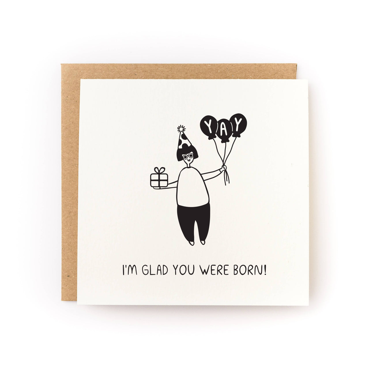 I'm Glad You Were Born Card