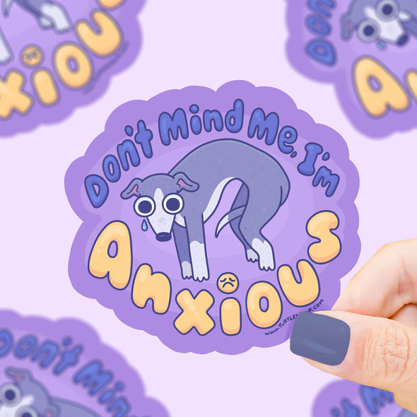 Don't Mind Me I'm Anxious Italian Greyhound Vinyl Sticker