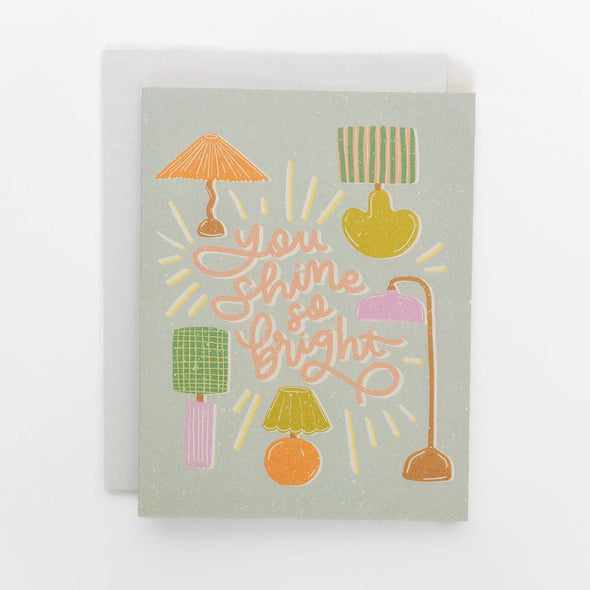 You Shine So Bright Greeting Card