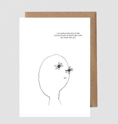 You and your pretty atoms - Greeting Card