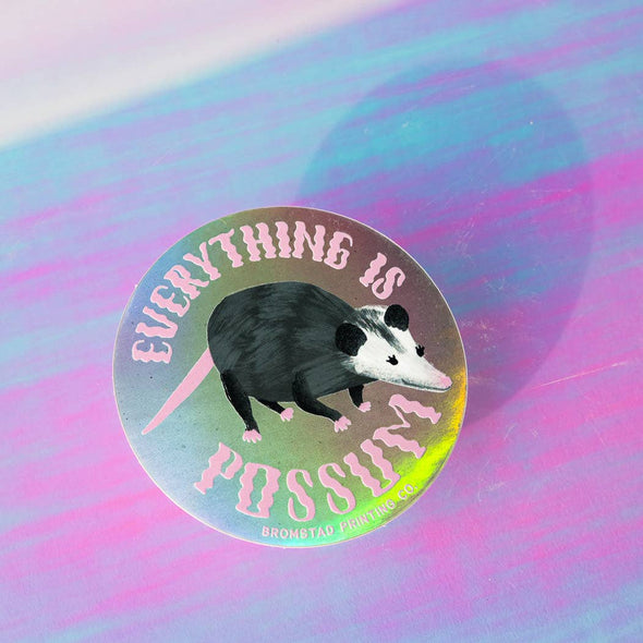 Everything is Possum Holograph Sticker