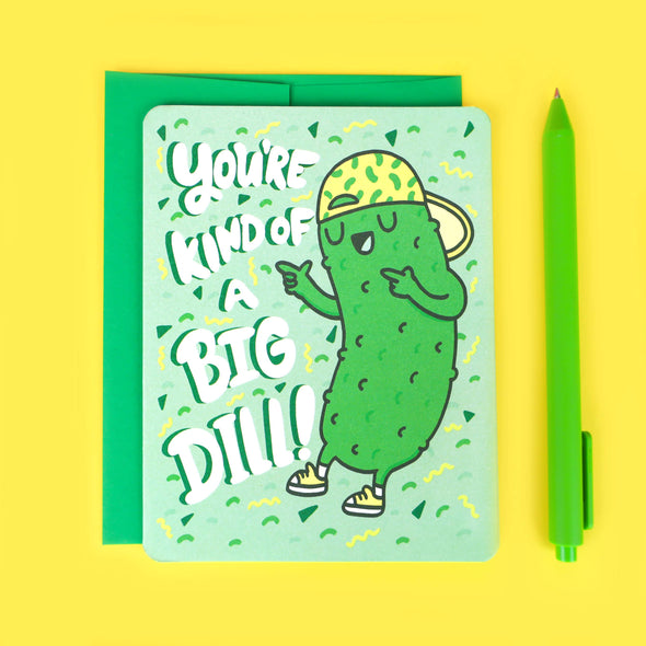 You're Kind of a Big Dill Valentine's Day Card