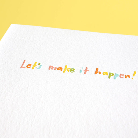 Let's Make It Happen! - Letterpress Greeting Card