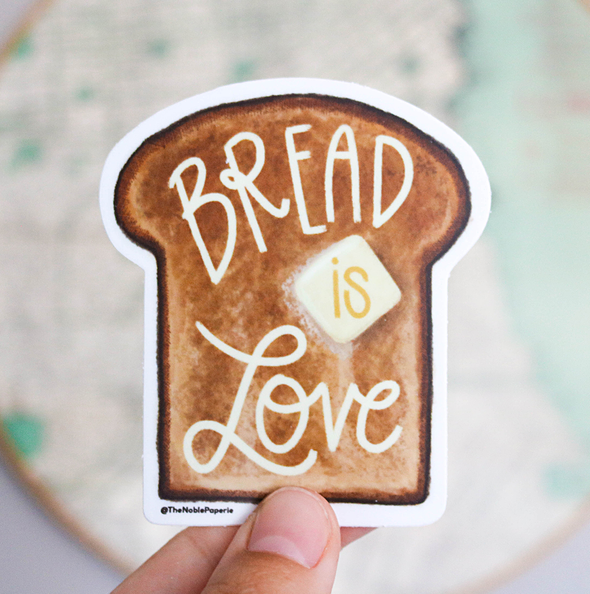 Bread is Love | Bread Toast Carbs Baking Love Vinyl Sticker