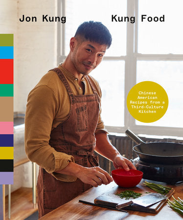 Kung Food: Chinese American Recipes from a Third-Culture Kitchen