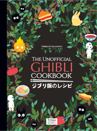 The Unofficial Studio Ghibli Cookbook