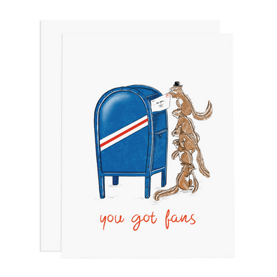 You Got Fans Greeting Card