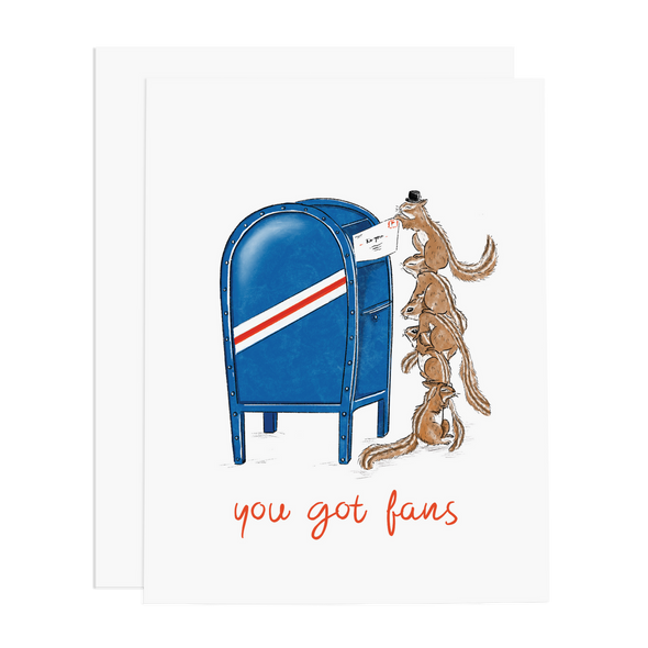 You Got Fans Greeting Card