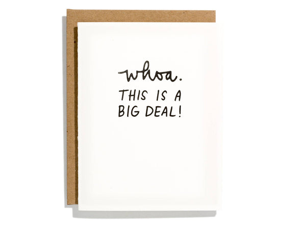 Whoa This Is A Big Deal! - Letterpress Greeting Card