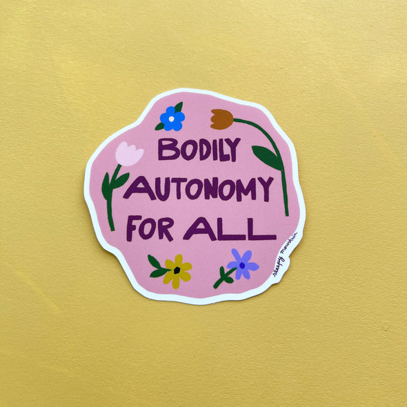 Bodily Autonomy For All Sticker