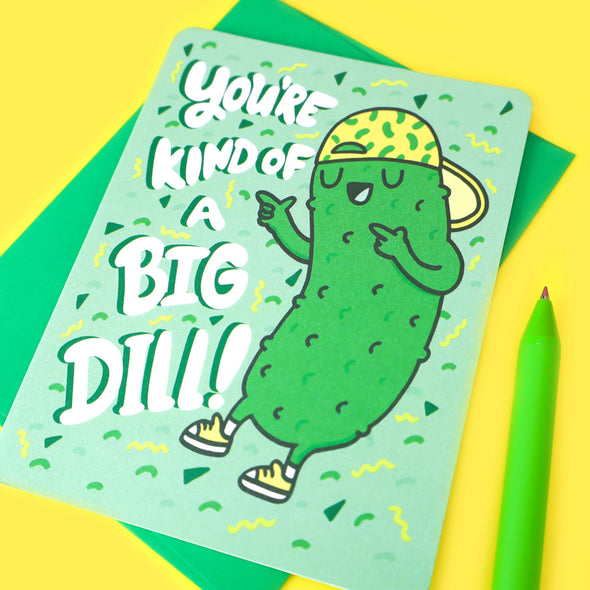 You're Kind of a Big Dill Valentine's Day Card