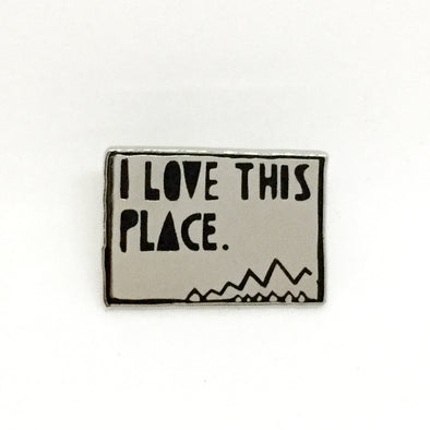 I Love This Place Pin