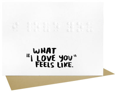 What "I Love You" Feels Like - Embossed Braille Card